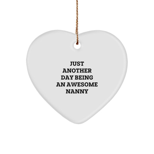 Funny Nanny Heart Ornament Gifts from Family for Nanny's Christmas Unique Decorations - 'Just Another Day Being An Awesome Nanny' Quote Heart Shaped Ornament - Image 1