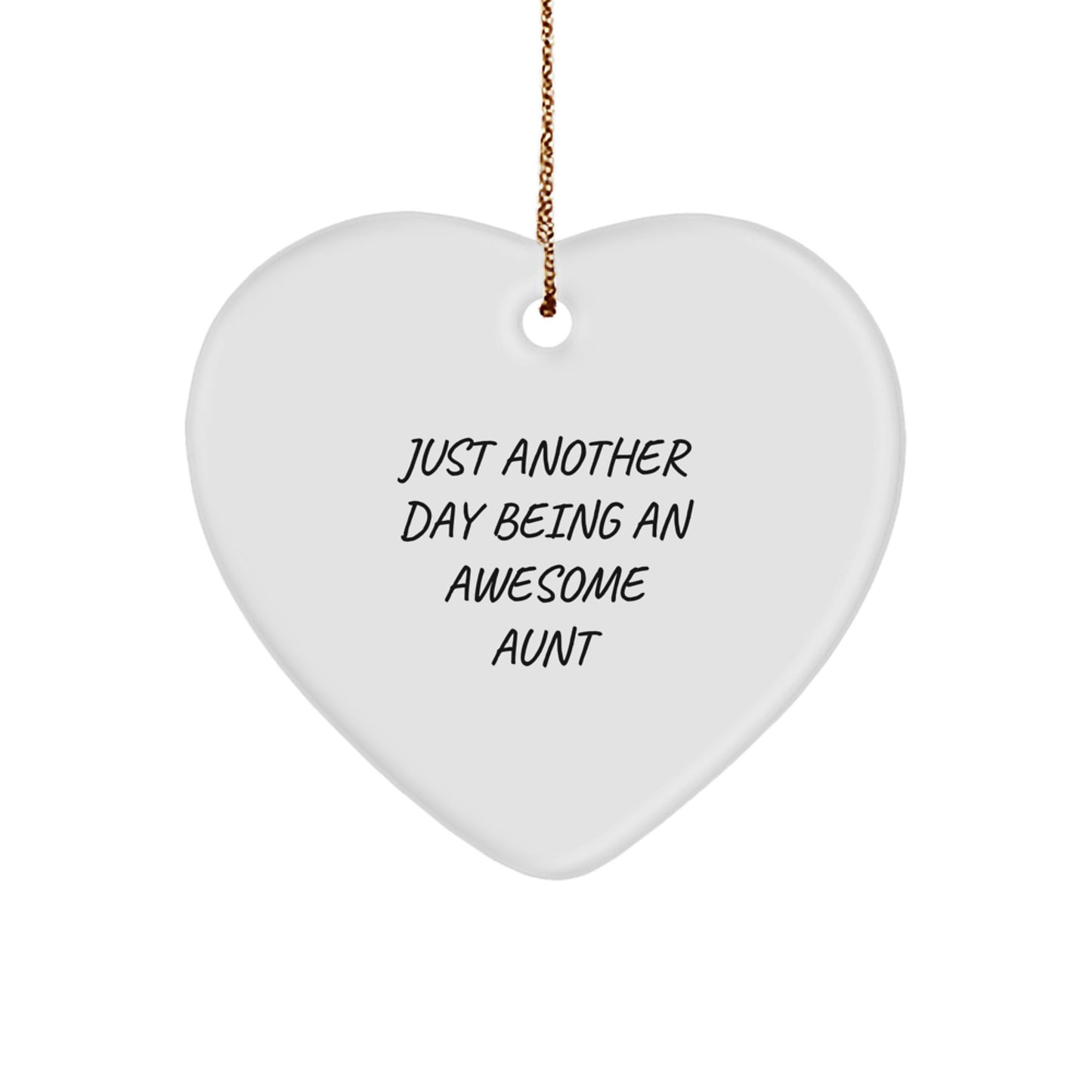 Just Another Day Being An Awesome Aunt Gifts from Family to Aunt, Heart Ornament for Christmas Unique Gifts, Funny Quote Aunt Gifts - Image 1