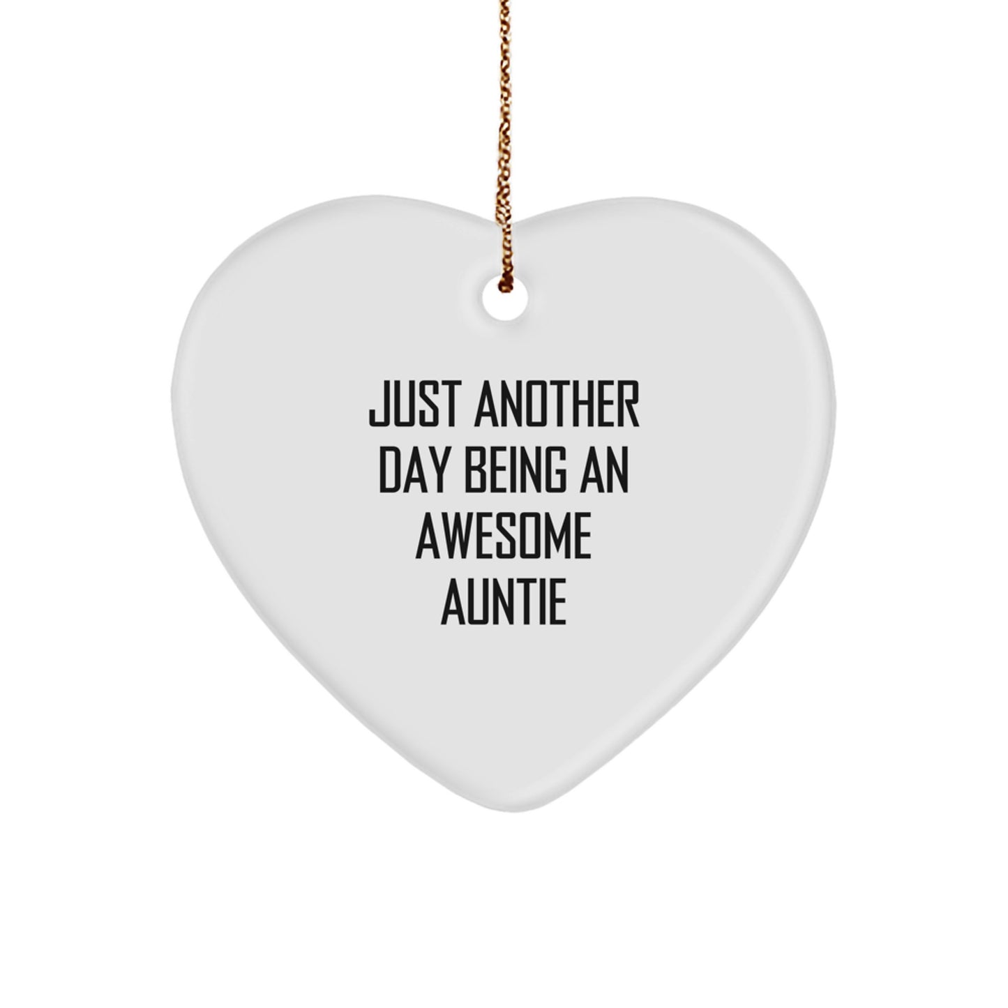 Funny Auntie Gifts, Heart Ornament, Just Another Day Being An Awesome Auntie for Christmas - Image 1