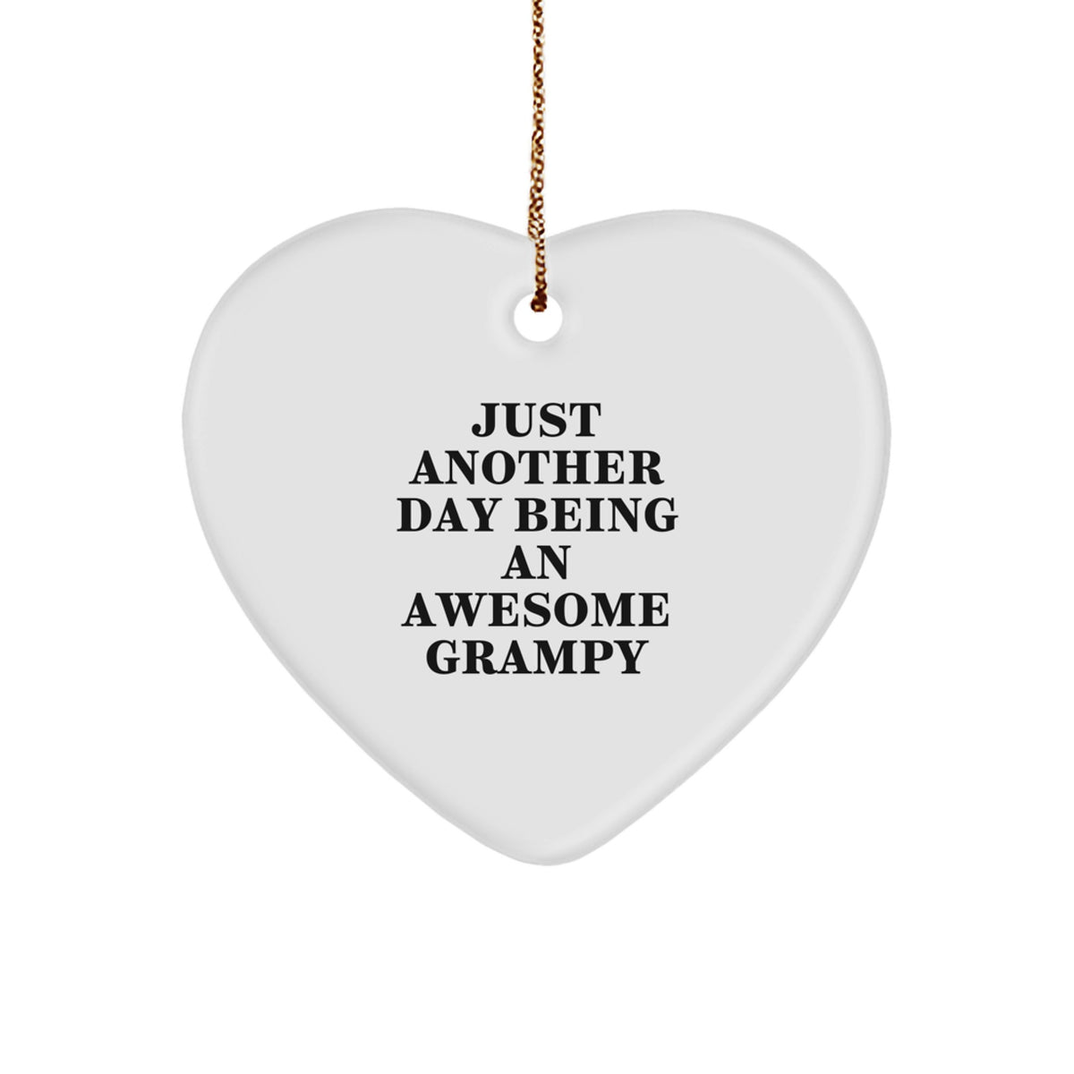 Funny Grampy Christmas Ornament Gift for Friends - Just Another Day - Image 1