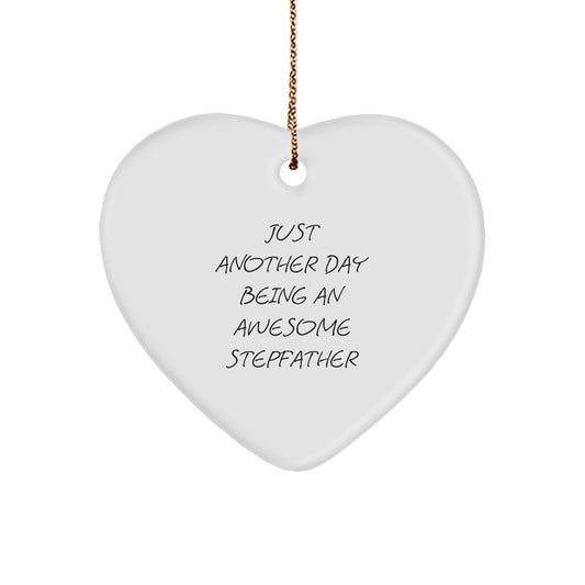 Funny Stepfather Gifts from Men - Just Another Day Being Awesome, Heart Ornament for Stepdad, Unique Christmas Unique Gift Ideas for Dads - Image 1