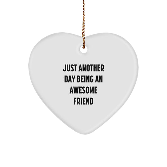 Friend Keepsake Christmas Ornament for Him Gift – Just Another Day - Image 1