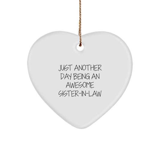 Funny Sister-in-law Gifts from Men for Sister-in-law, Heart Ornament Just Another Day Being An Awesome Sister-in-law, Christmas Unique Gifts - Image 1