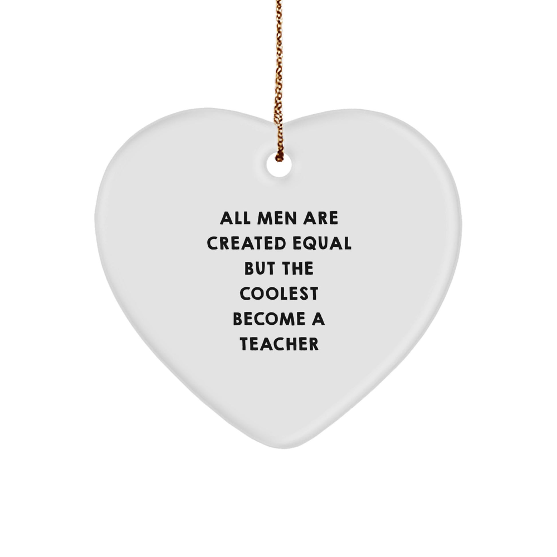 Funny Teacher Heart Ornament Gifts from Men, Gifts for Teachers, Christmas Unique Gifts, Heart Shaped Teacher Gifts - Image 1