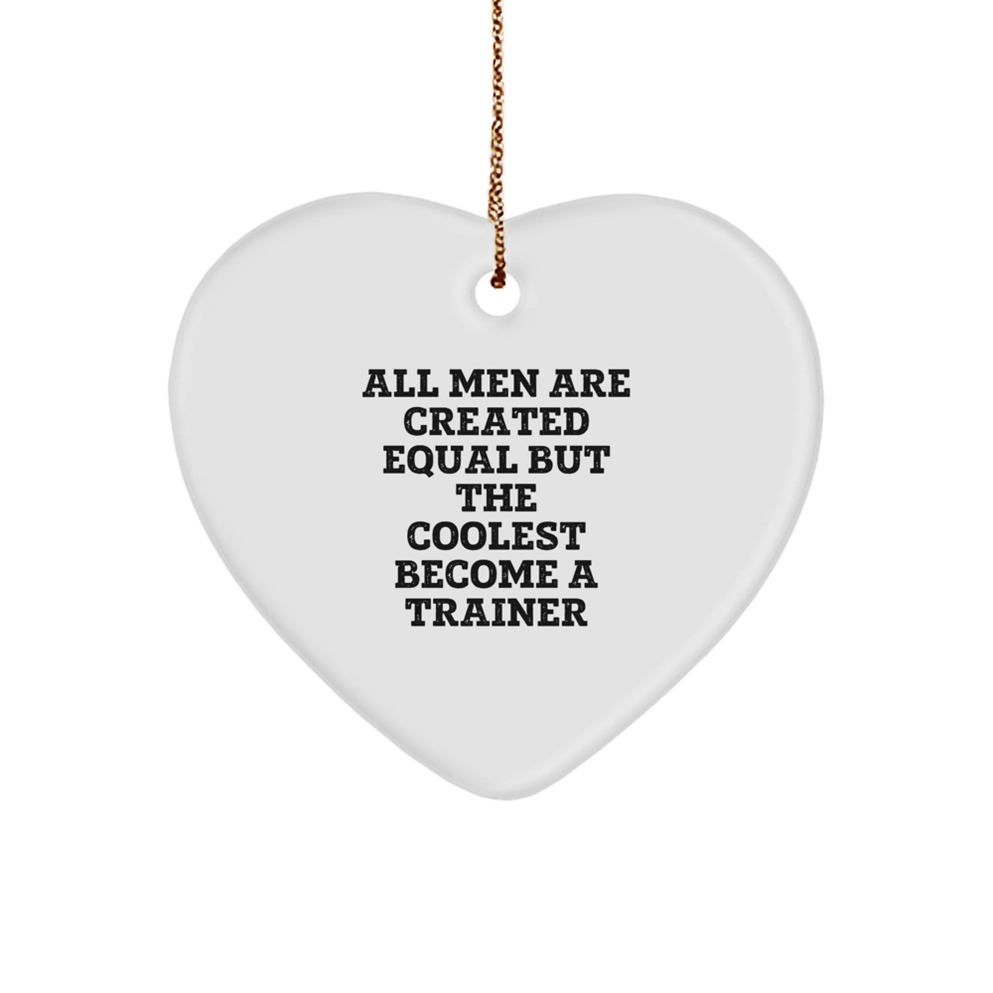 Funny Christmas Unique Gifts from Men, Heart Ornament for Trainer, Inspirational Quotes for Him - Image 1