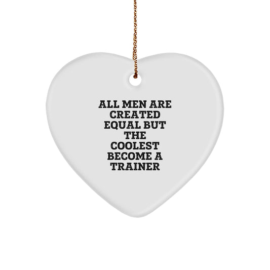 Funny Christmas Unique Gifts from Men, Heart Ornament for Trainer, Inspirational Quotes for Him - Image 1