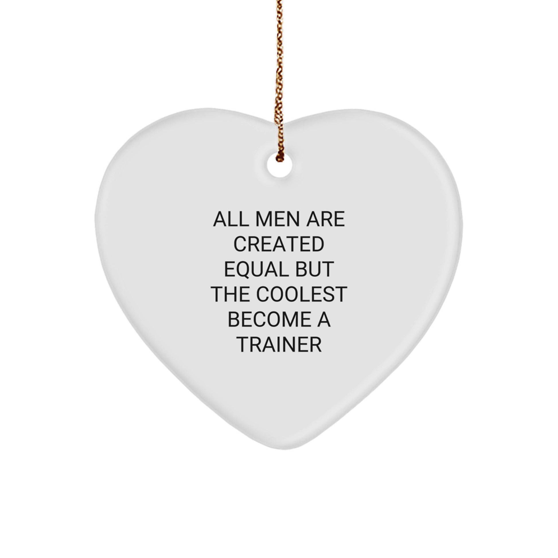 Funny Trainer Heart Ornament Gifts from Men, Unique Christmas Unique Gifts for Trainer, Fun Inspirational Quote Heart Shaped - Image 1