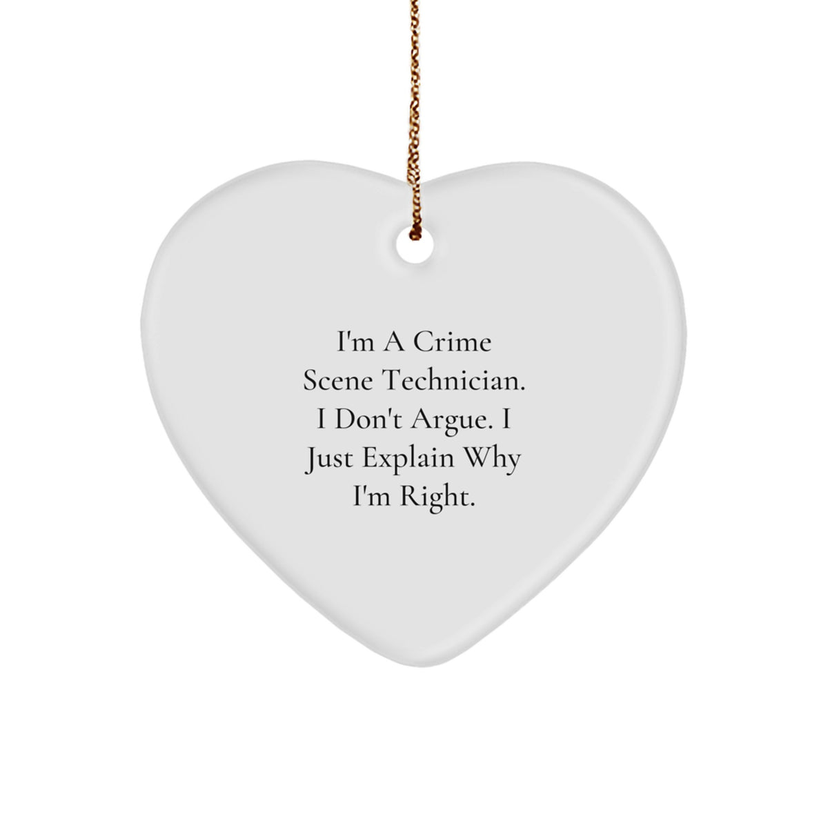 Christmas Ornament for Friends - Crime Scene Technician Gift I Don't - Image 1