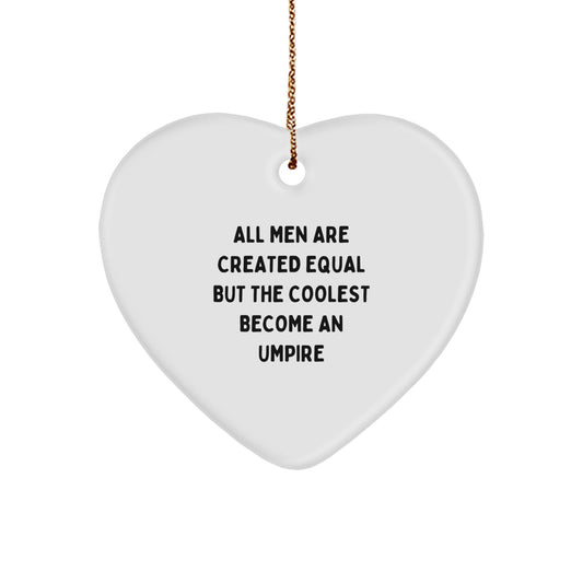 Funny Umpire Gifts for Men, Unique Umpire Heart Ornament, Christmas Unique Gift Ideas from a Friend, Umpire Lover's Inspirational Quote - Image 1