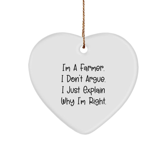 Funny Farmer Gifts for Men Christmas Unique Ornament with Heart Shape, 'I'm A Farmer. I Don't Argue. I Just Explain Why I'm Right.' - Image 1