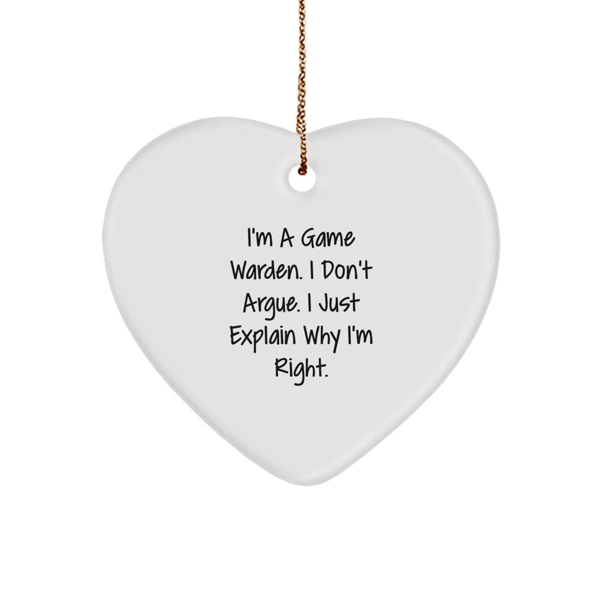 Christmas Ornament Gift Game Warden - I Don't Argue Tone Keepsake - Image 1