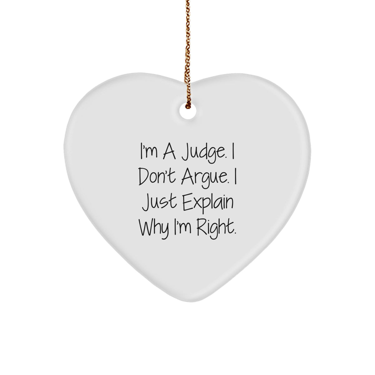 Christmas Ornament Gift for Coworkers - Judge 'I Don't Argue' Idea - Image 1