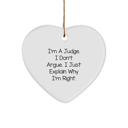 Witty Judge Christmas Ornament Gift - 'I Don't Argue' Novelty Present - Image 1