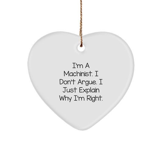 Christmas Ornament Gift for Coworkers - Machinist Idea, I'm Right - Image 1