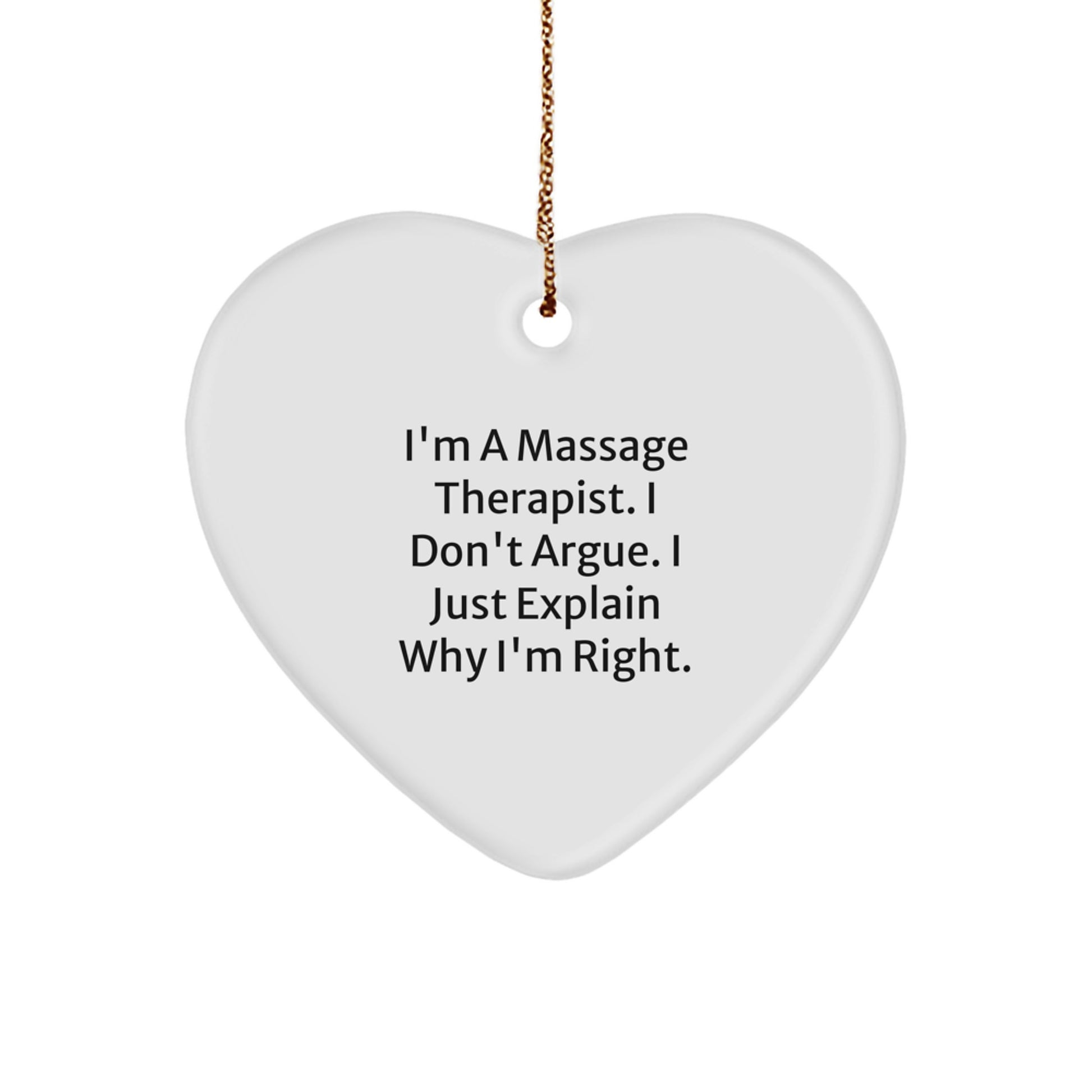 Funny Massage Therapist Gifts, Heart Ornament for Massage Therapist Office, 'I Don't Argue' Quote Christmas Unique Gifts from Friends - Image 1