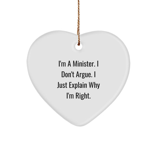 Funny Minister Gifts for Friends, Christmas Unique Minister Heart Ornament, I'm A Minister. I Don't Argue. I Just Explain Why I'm Right. Minister Christmas Decorations - Image 1