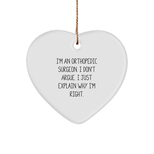 Christmas Ornament Gift for Kids Orthopedic Surgeon - I Don't Argue, I - Image 1