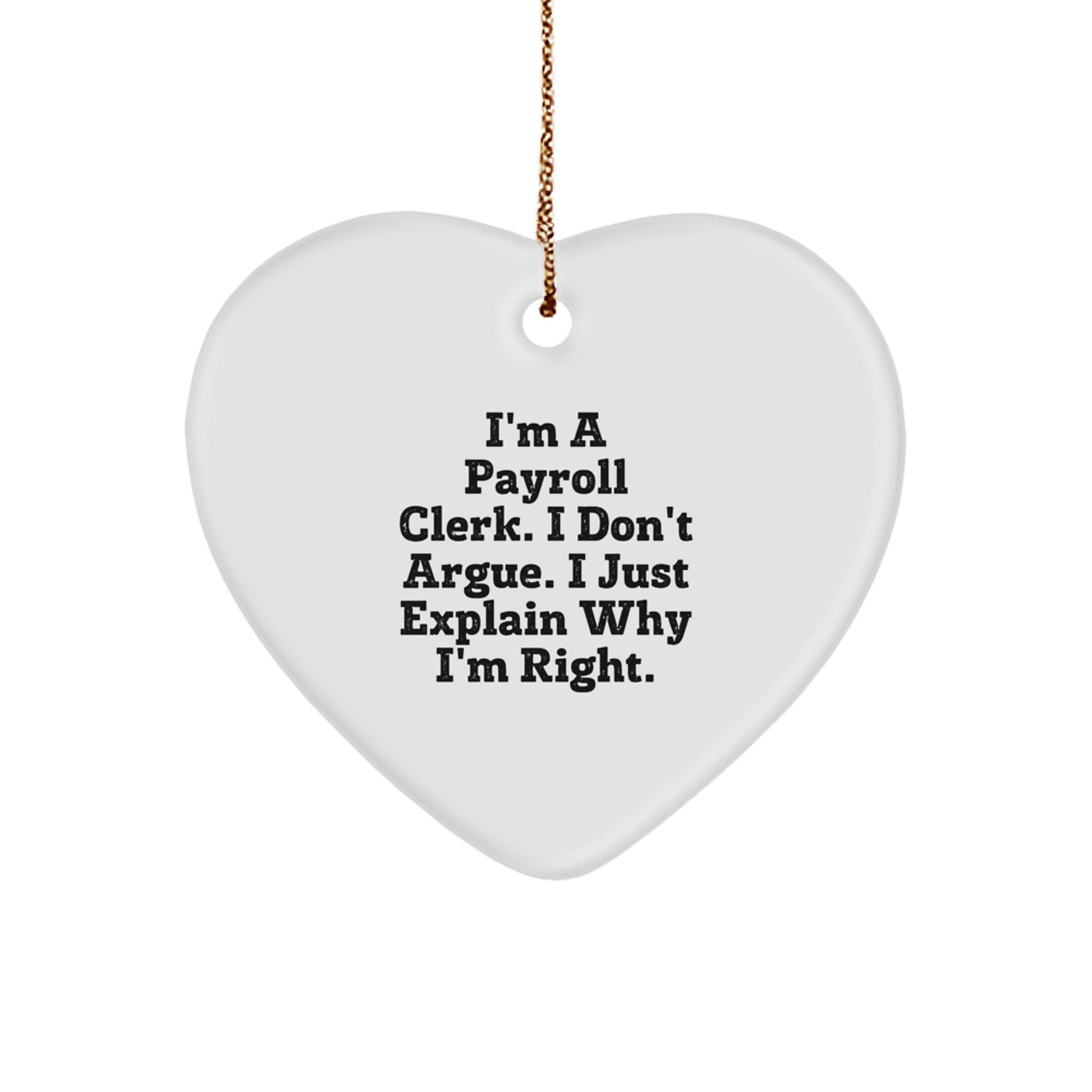 Funny Payroll Clerk Heart Ornament Gifts from Friends for Payroll Clerk - Image 1