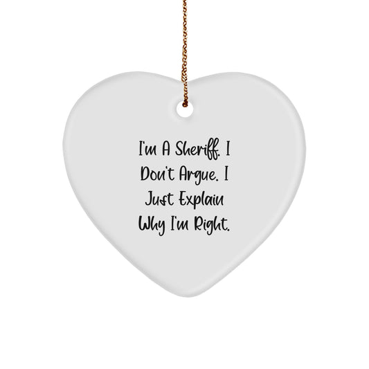 Funny Sheriff Gifts for Men - Heart Ornament with I'm A Sheriff I Don't Argue - Christmas Unique Gifts from Family - Image 1