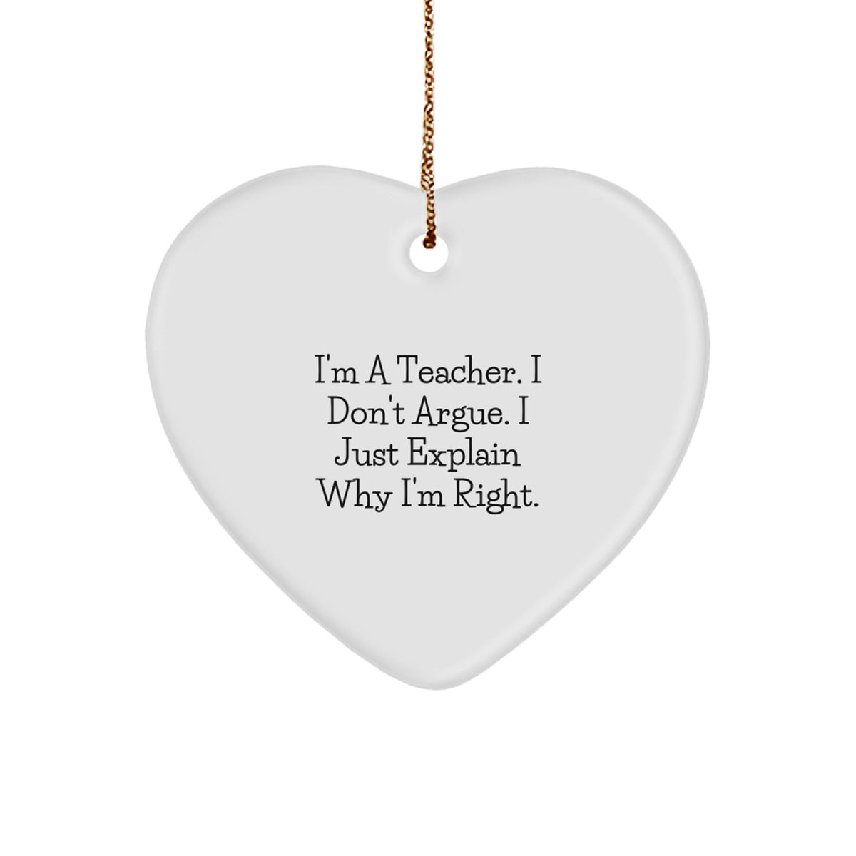 Teacher Christmas Ornament Gift A Treasure for Family - I'm Right - Image 1