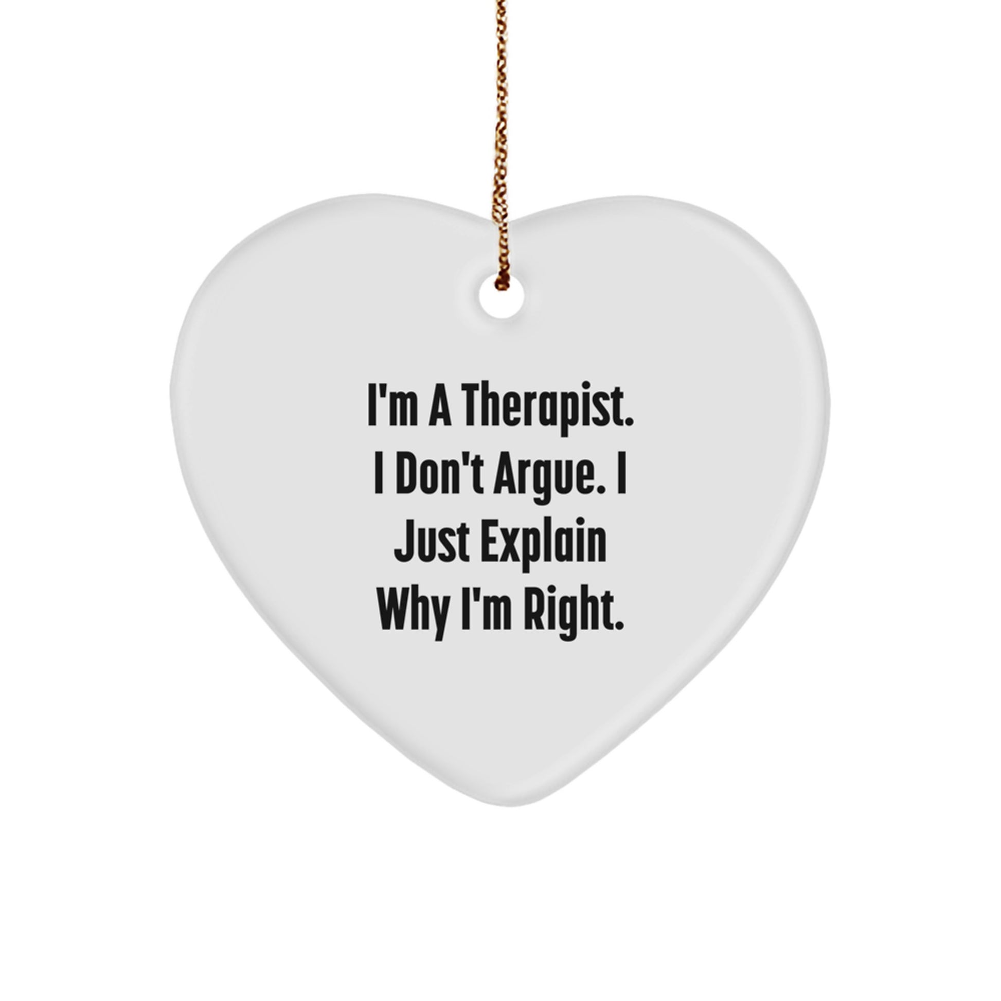 Funny Therapist Gifts, 'I'm Right' Heart Ornament, White, MDF, Sublimation, Christmas Unique Gifts from Men, for Therapist, Friends, Coworkers, Family - Image 1