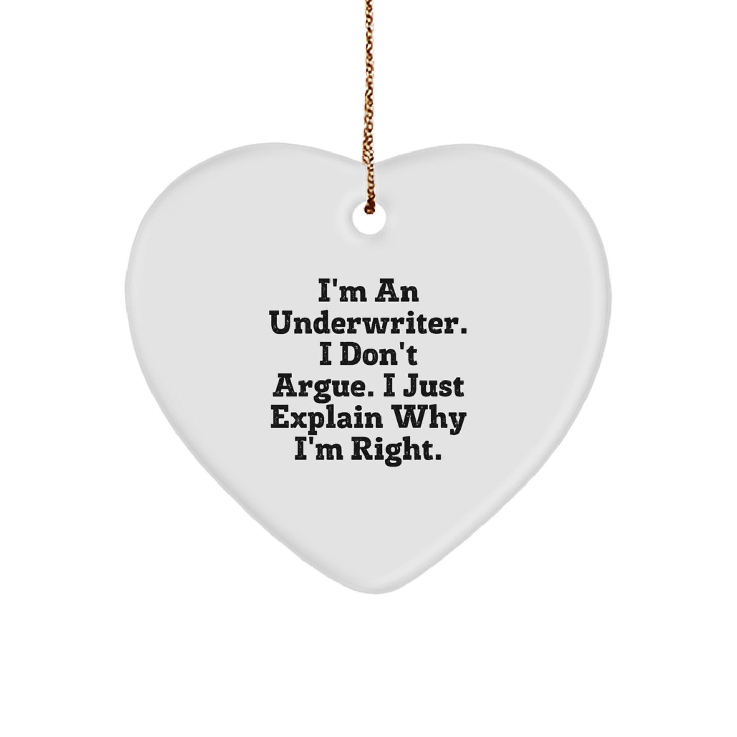 Funny Heart Ornament for Underwriters, Gifts from Friends or Coworkers, Christmas Unique Presents for Men or Women - Image 1