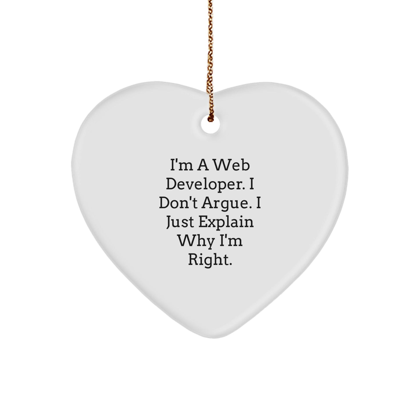 Funny Web Developer Gifts from Friends for Men - I'm Right Heart Ornament, Christmas Unique Gifts, Web Developer Humor - Image 1