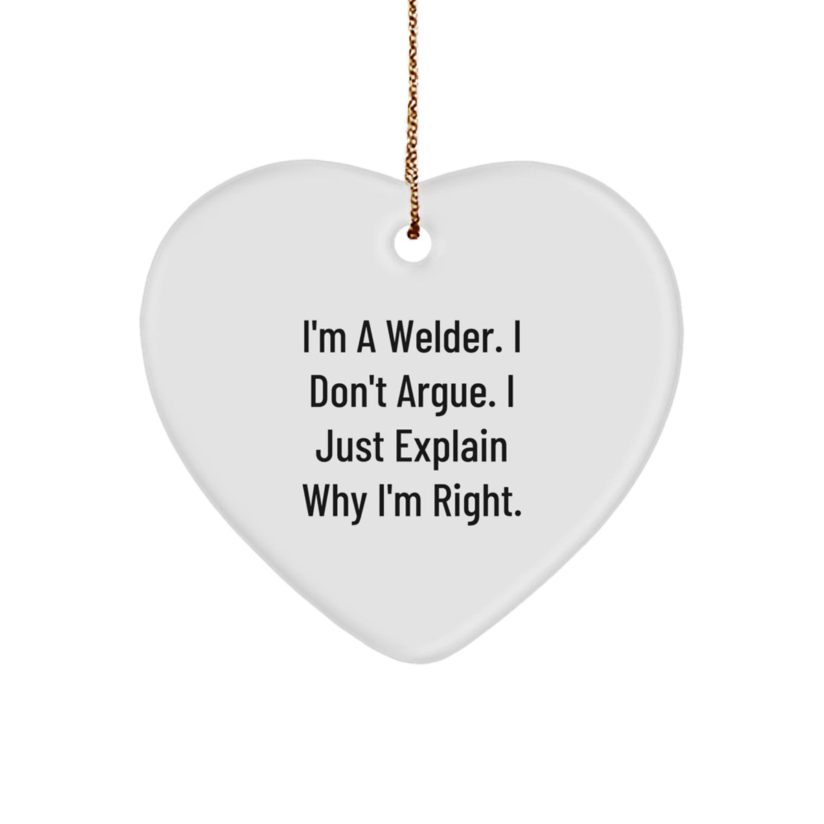 Sassy Welder Christmas Ornament Gift for Friends - Novelty Heart - Image 1