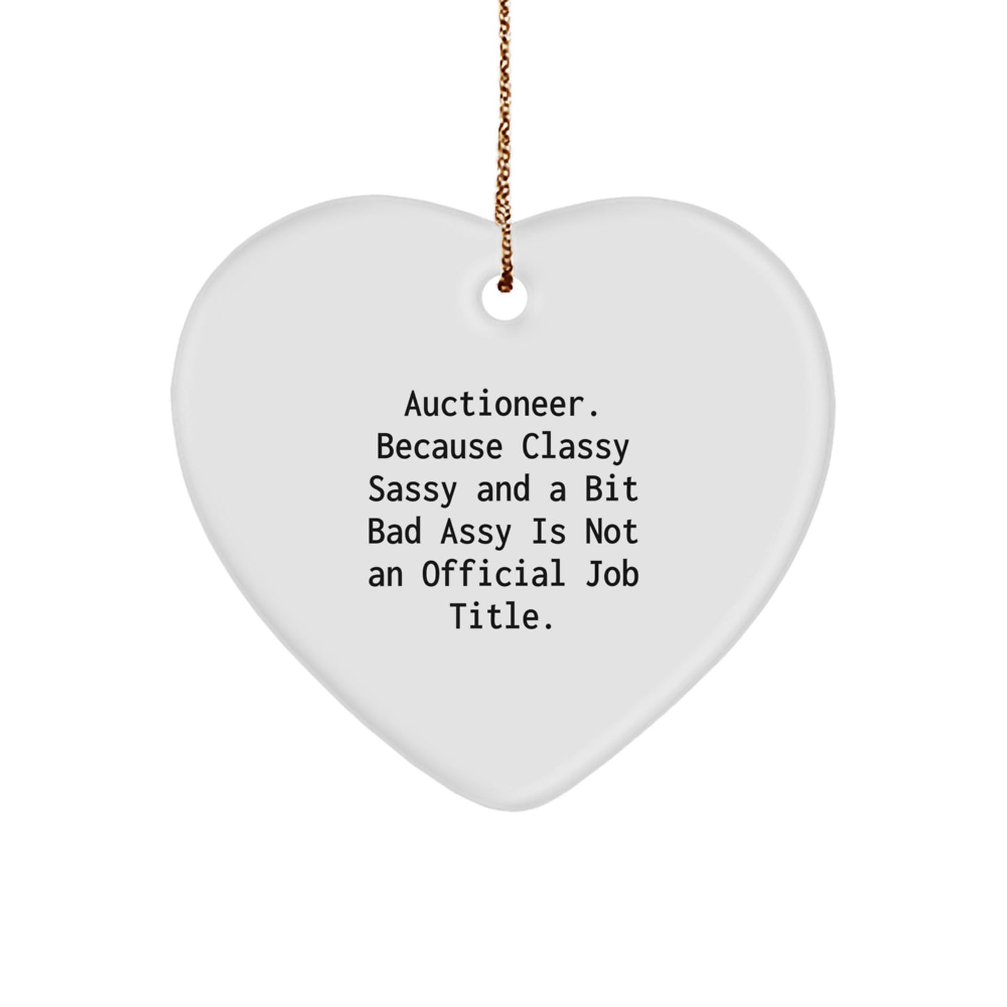 Gifts from Friends for the Classy Sassy Auctioneer, Heart Ornament with Funny Quote, Christmas Unique Decorations - Image 1