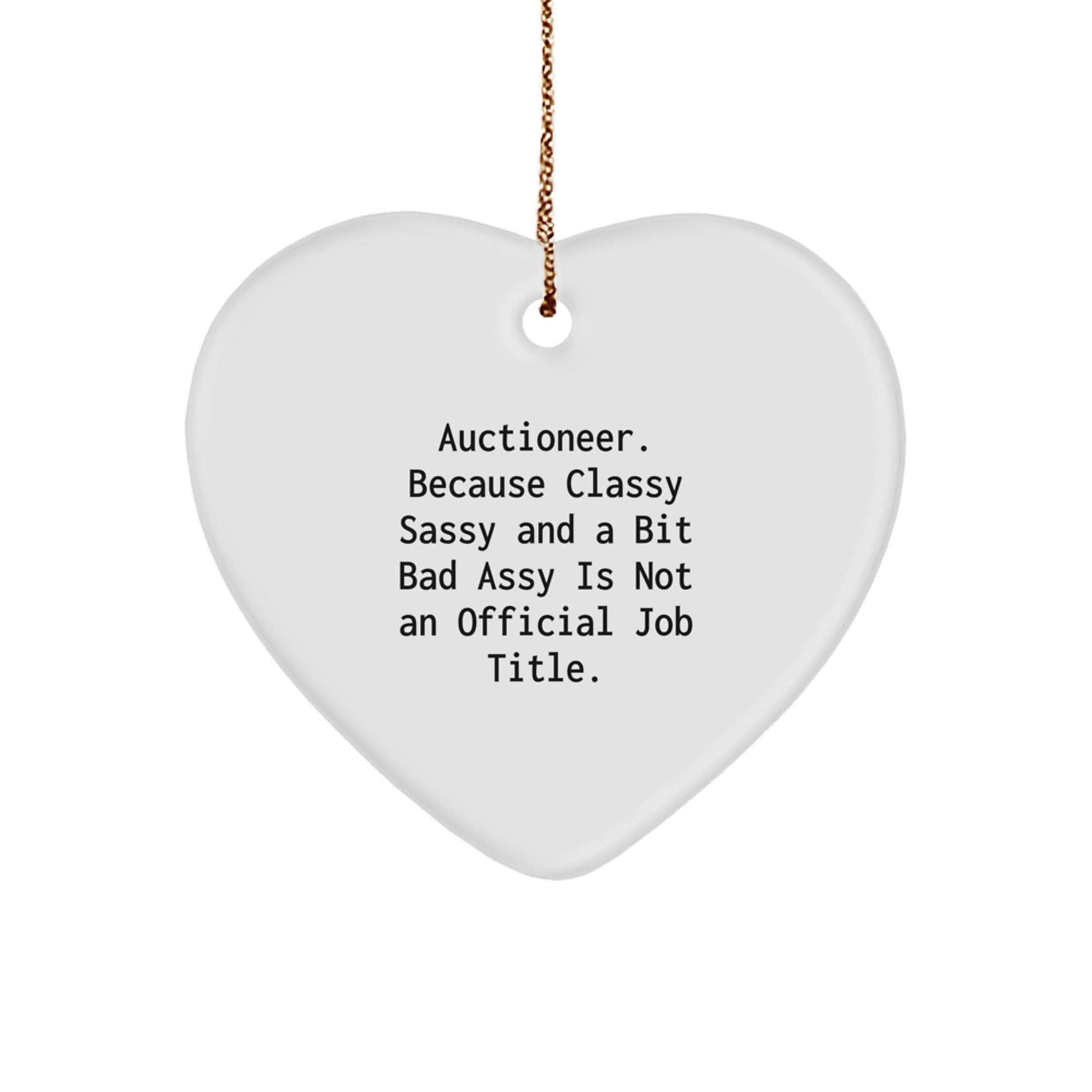 Gifts from Friends for the Classy Sassy Auctioneer, Heart Ornament with Funny Quote, Christmas Unique Decorations - Image 1