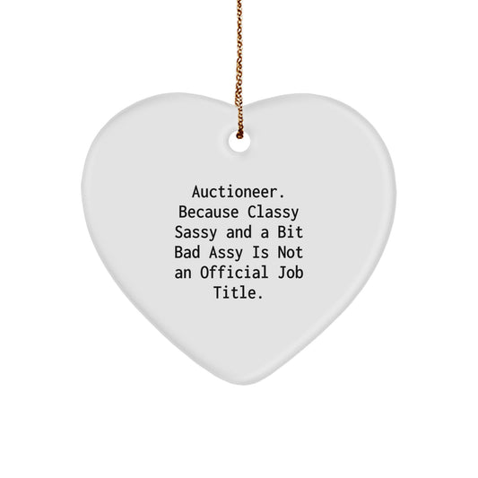 Gifts from Friends for the Classy Sassy Auctioneer, Heart Ornament with Funny Quote, Christmas Unique Decorations - Image 1
