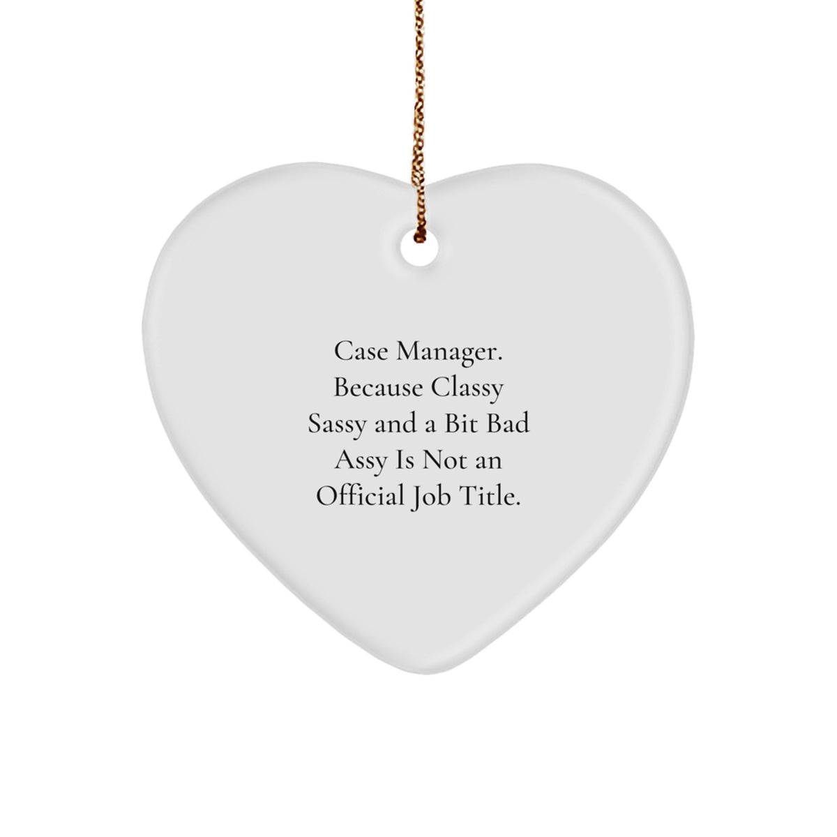 Christmas Ornament Gift for Kids Case Manager - Classy Sassy Quote - Image 1