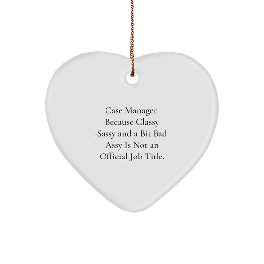 Christmas Ornament Gift for Kids Case Manager - Classy Sassy Quote - Image 1