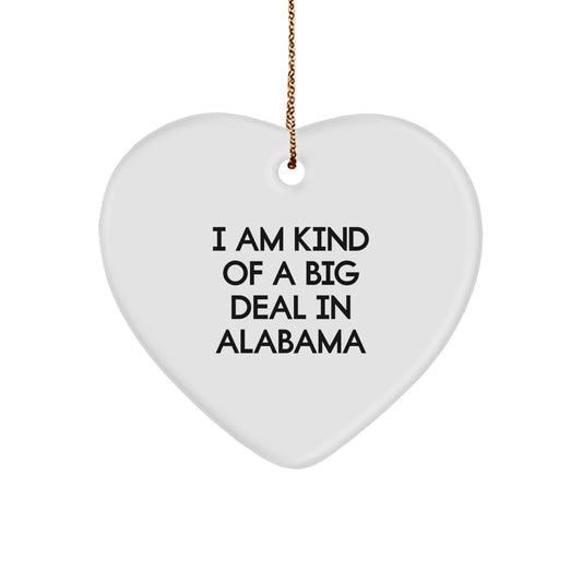 Funny Alabama Heart Ornament Gifts from Men to Friends, 'I Am Kind Of A Prime Selection In Alabama' Christmas Unique Ornaments for Alabama Lovers, Heart Shaped Decorations for Home - Image 1