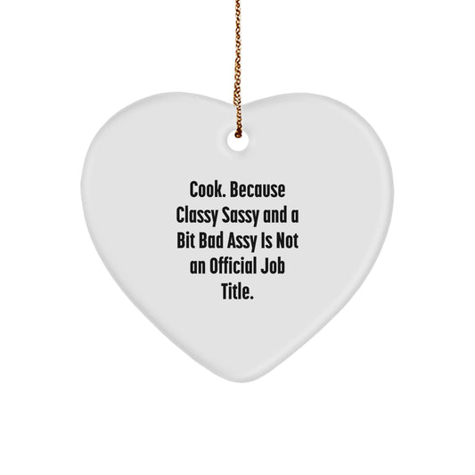 Funny Cook Heart Ornament Gifts from Friends, Christmas Unique Gifts for Women, Classy Sassy and a Bit Fearlessy Not Official Job Title - Image 1