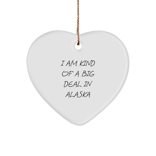 Alaska Fun Gifts for Friends - I'm Kind Of A Prime Selection Heart Ornament, Unique Christmas Decorations from Alaska, Funny Quote Heart Shaped Decoration for Home - Image 1