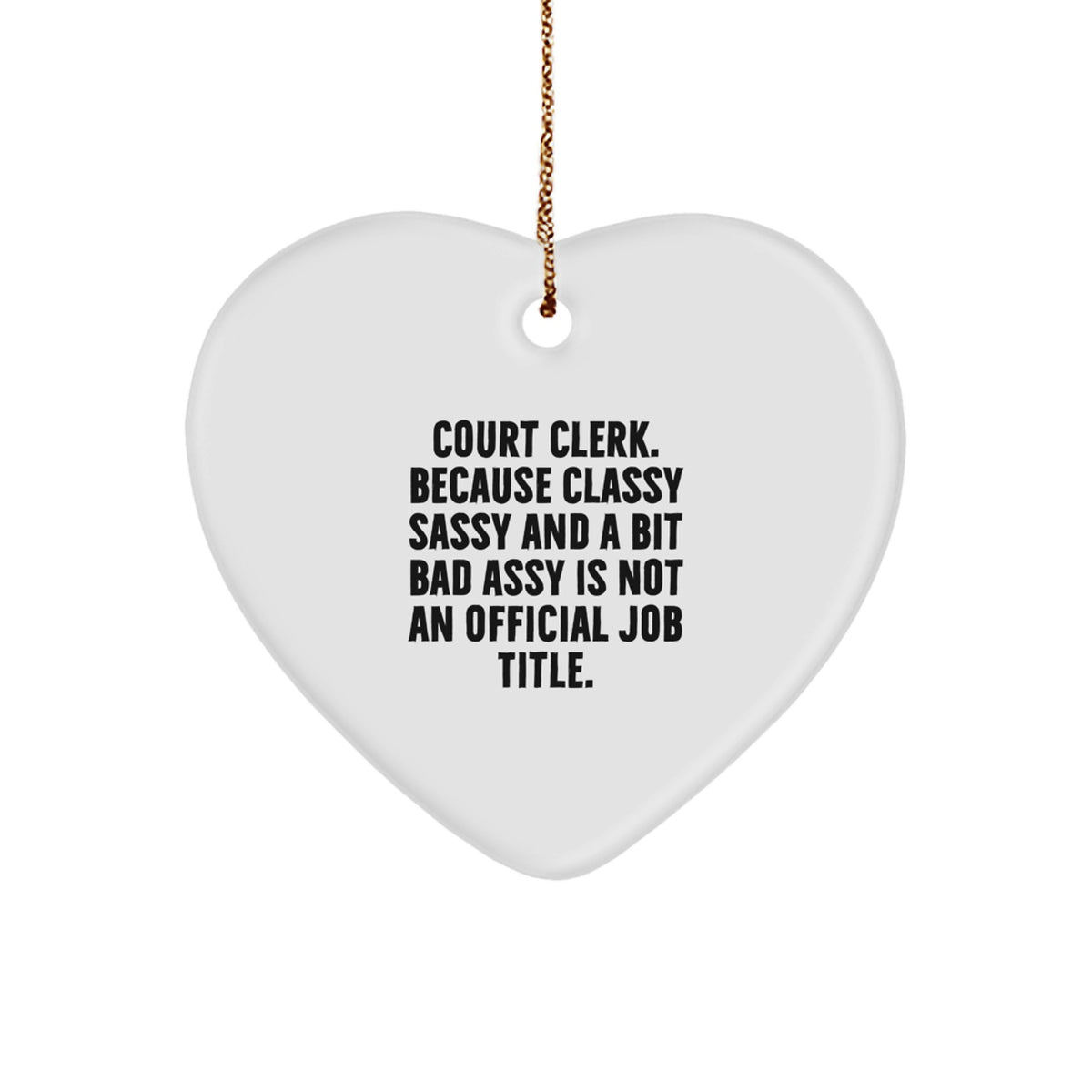 Sassy Court Clerk Christmas Ornament Gift - Novelty Heart Keepsake - Image 1
