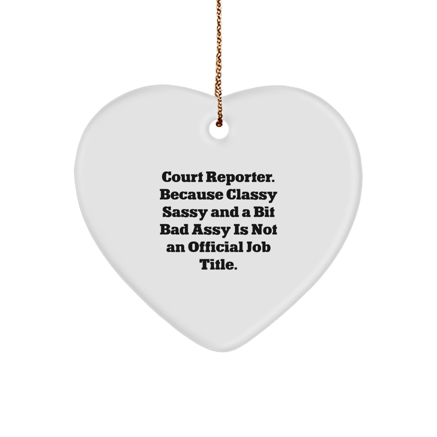 Court Reporter Gifts from Friends - Heart Ornament with Funny Quote, Perfect for Christmas Unique Gifts - Image 1