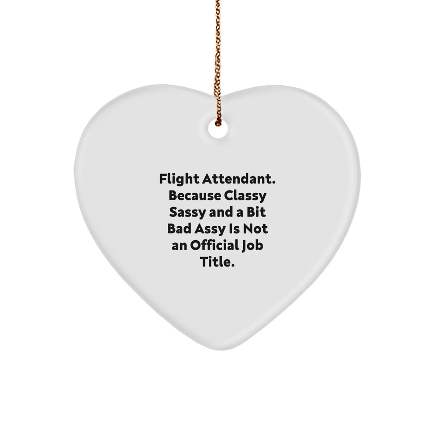 Funny Flight Attendant Gifts from Friends Heart Ornament, Perfect Sassy Present for Flight Attendant, Classy Christmas Unique Gifts - Image 1