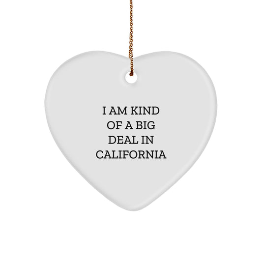 Funny California Heart Ornament Gifts from Friends for Men, Women, Family, Christmas Unique Decorations, I Am Kind Of A Prime Selection In California - Image 1