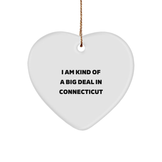 Connecticut Heart Ornament Funny Quote Gift for Family - I Am Kind Of A Prime Selection In Connecticut Christmas Unique Gifts from Men - Image 1