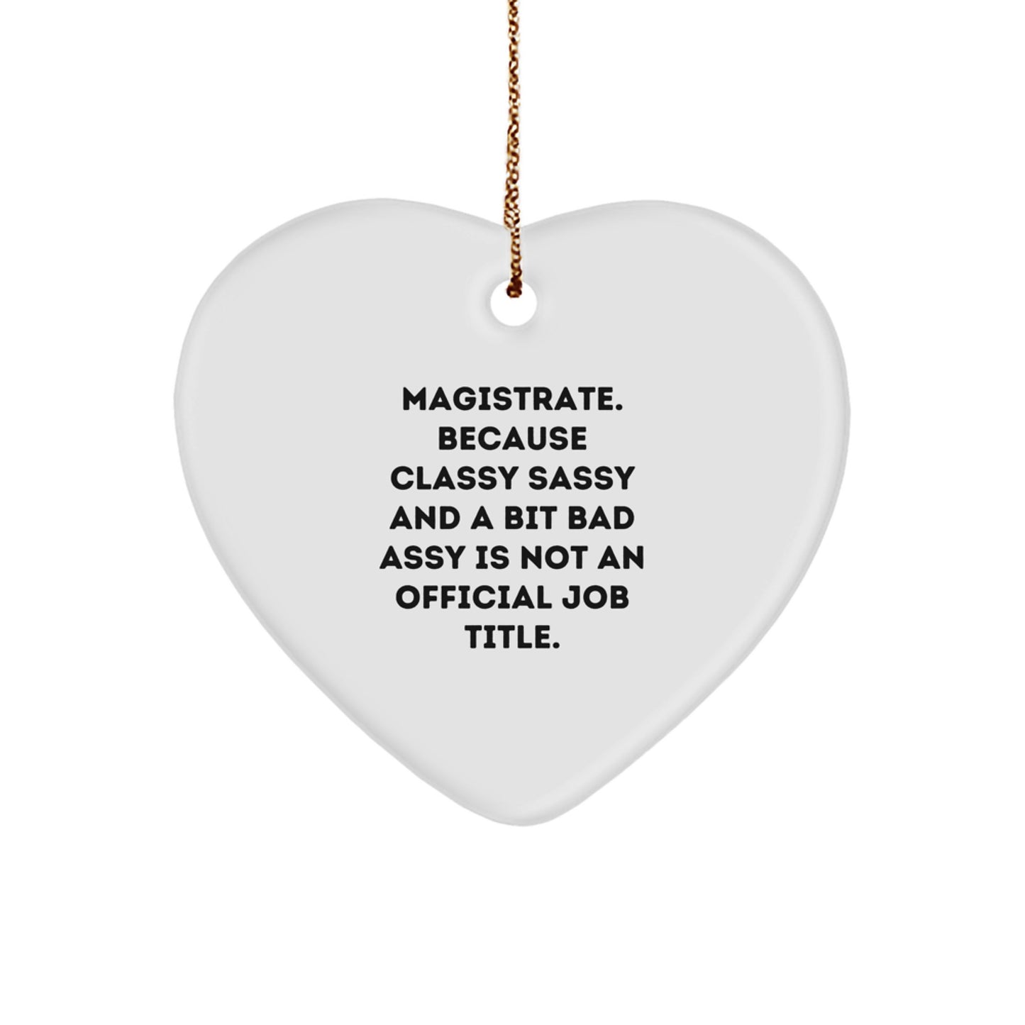 Magistrate Gifts Funny Heart Ornament Christmas Unique Present from Women to Friends - Image 1