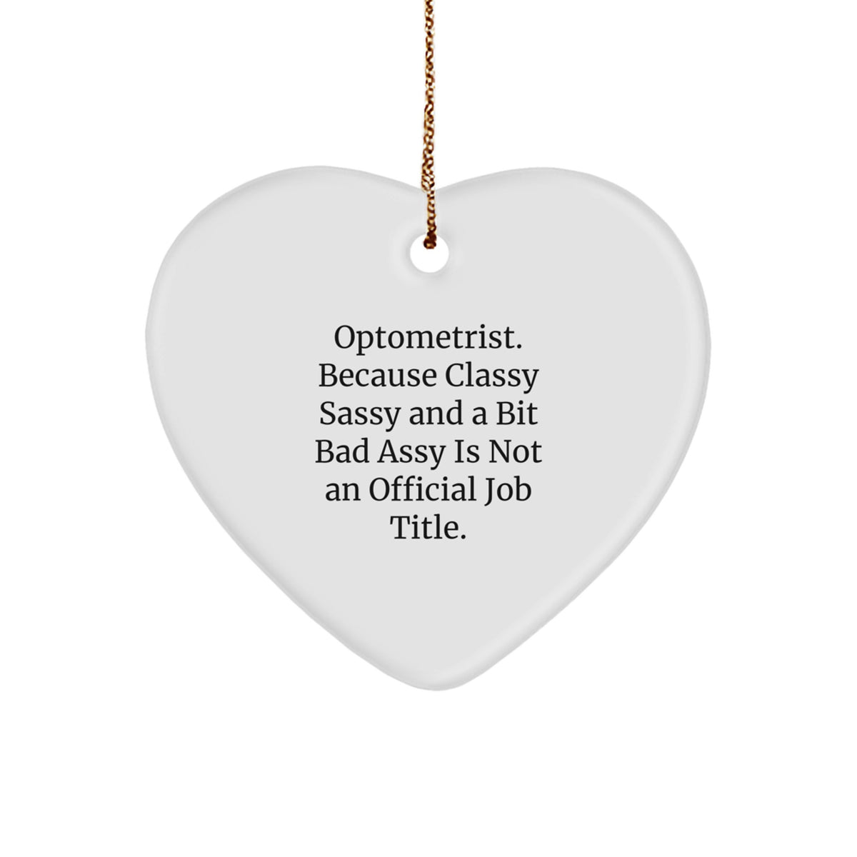 Heart Christmas Ornament Gift for Coworkers - Classy Sassy Optometrist - Image 1