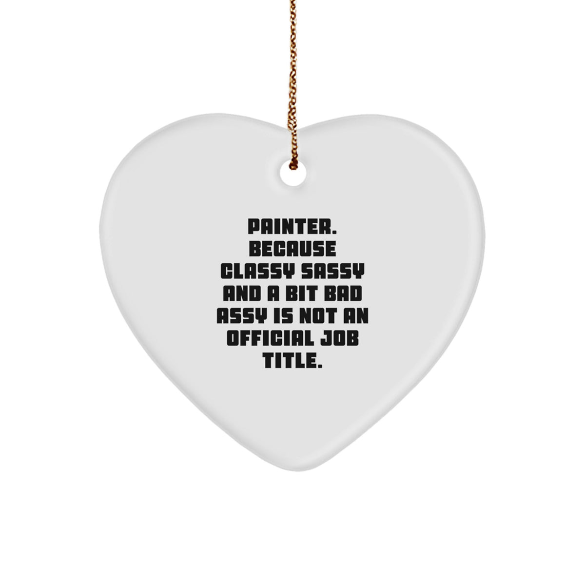 Christmas Gift Painter Ornament for Her - Classy, Sassy, Present - Image 1