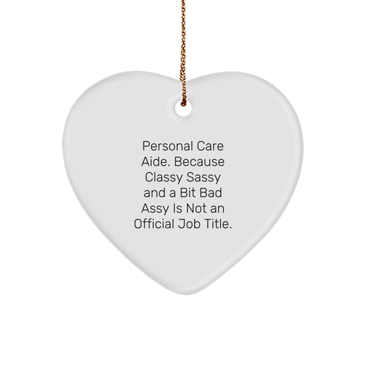Funny Personal Care Aide Gifts for Women - Heart Ornament with Sassy Quote, Perfect Christmas Unique Gifts from Friends or Family, Personal Care Aide Appreciation - Image 1