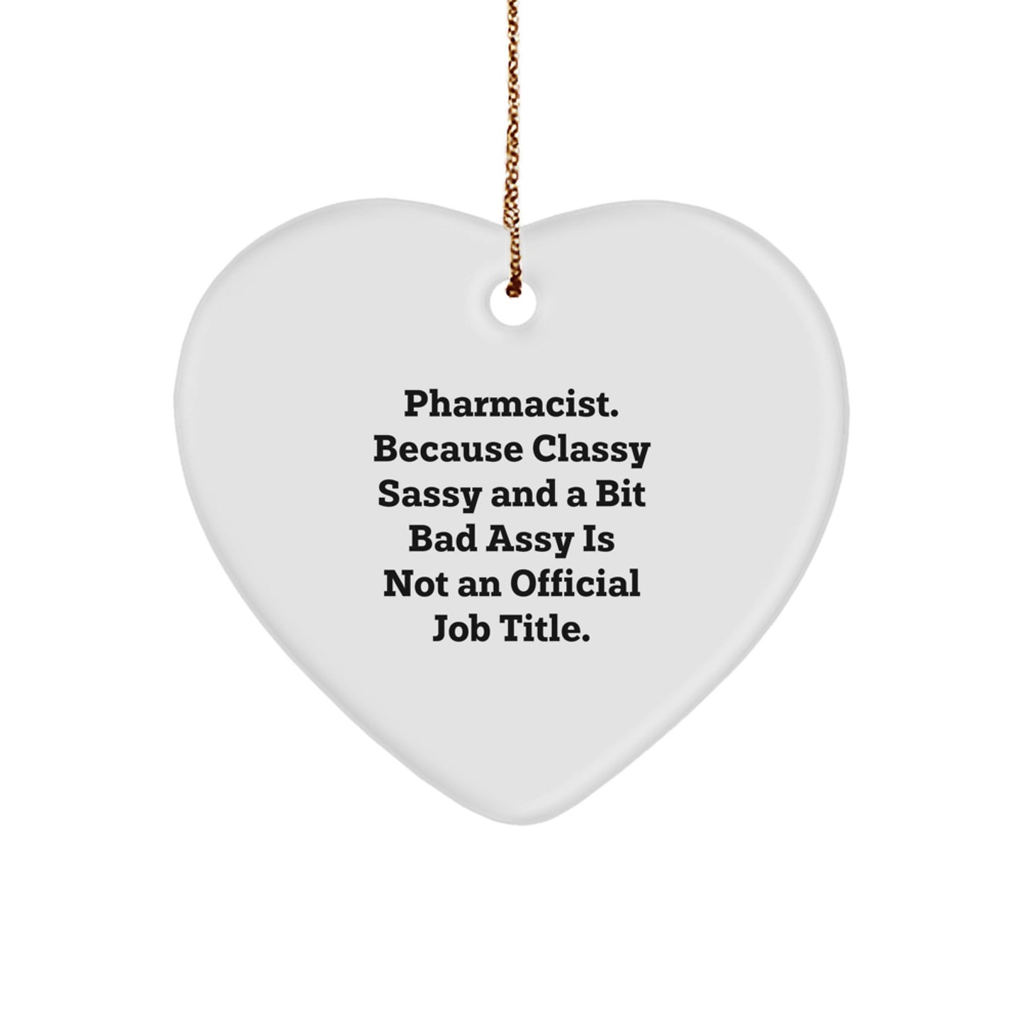 Gifts from Family and Friends to Pharmacist, Heart Ornament with Funny Quote, Christmas Unique Gifts for Pharmacist, Pharmacist Heart Ornament, Christmas Heart Ornament - Image 1
