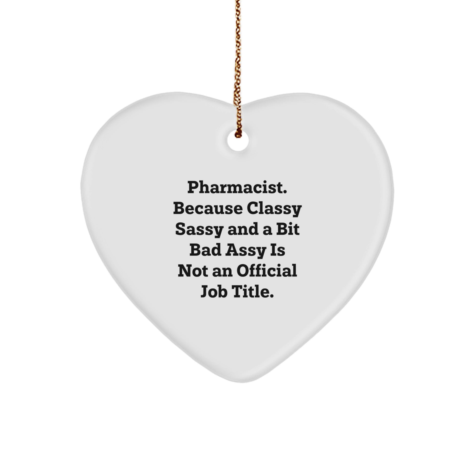 Gifts from Family and Friends to Pharmacist, Heart Ornament with Funny Quote, Christmas Unique Gifts for Pharmacist, Pharmacist Heart Ornament, Christmas Heart Ornament - Image 1