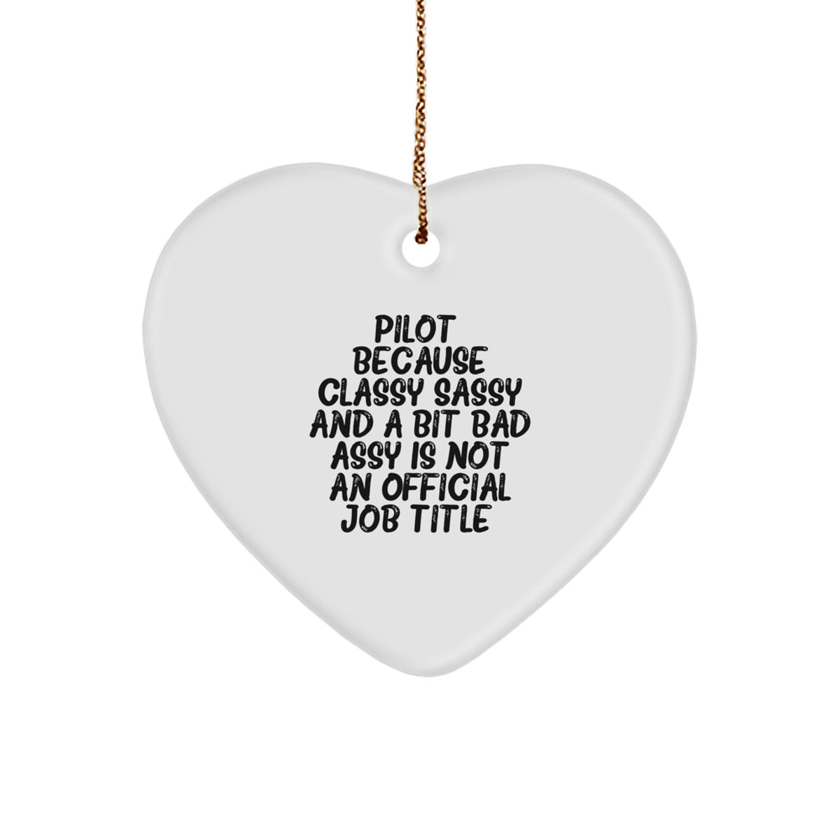 Christmas Gift Pilot Heart Ornament - Classy, Sassy, And A Bit Bad Assy - Image 1