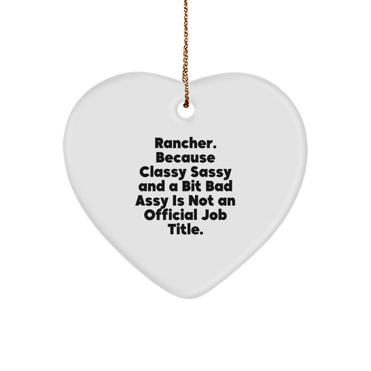 Rancher Gifts from Friends, Heart Ornament for Christmas, Classy Sassy and a Bit Fearlessy Not Official Job Title Funny Quote, Unique Rancher Heart Ornament Gifts for Men, Women, Coworkers, Family - Image 1