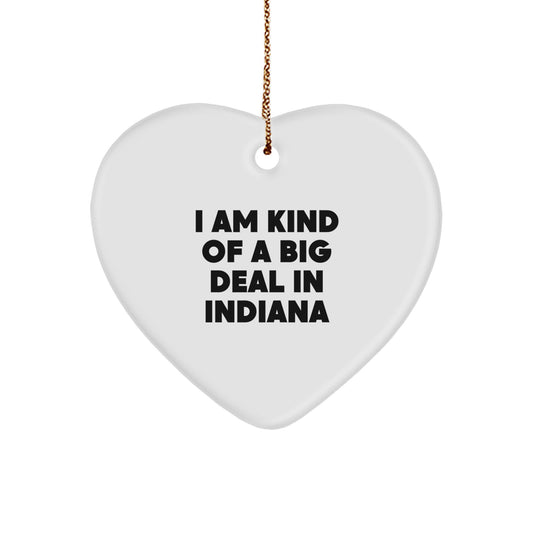 Indiana Heart Ornament I Am Kind Of A Prime Selection, Funny Gifts from Friends and Family for Christmas - Image 1